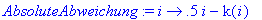 AbsoluteAbweichung := proc (i) options operator, ar...