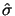 $ \hat{\sigma }$