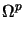 $ \Omega^{p}_{}$