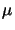 $\displaystyle \mu$