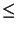 $\displaystyle \le$
