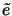 $ \tilde{e}$